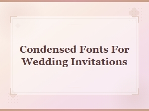 Free Condensed Fonts for Wedding Invitations